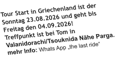 Tour Start in Griechenland ist der Sonntag 23.08.2026 und geht bis Freitag den 04.09.2026!Treffpunkt ist bei Tom in Valanidorachi/Tsouknida Nähe Parga.mehr Info: Whats App „the last ride“